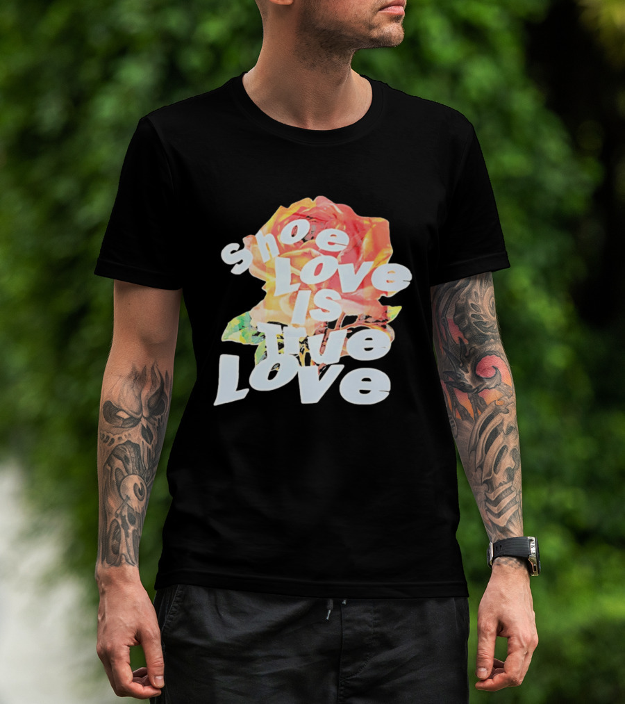 Shoe Love Is True Love Rose Art Floral T-Shirt