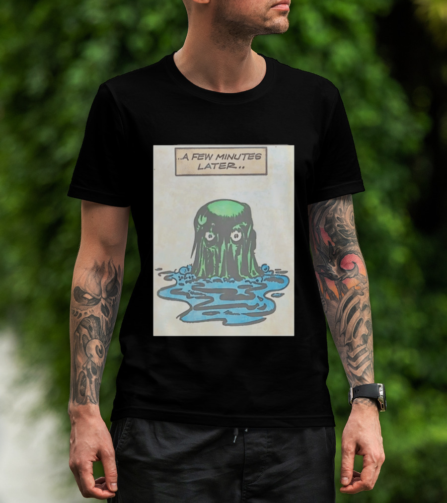 Tales From The Weird A Few Minutes Later Green Blob Monster T-Shirt