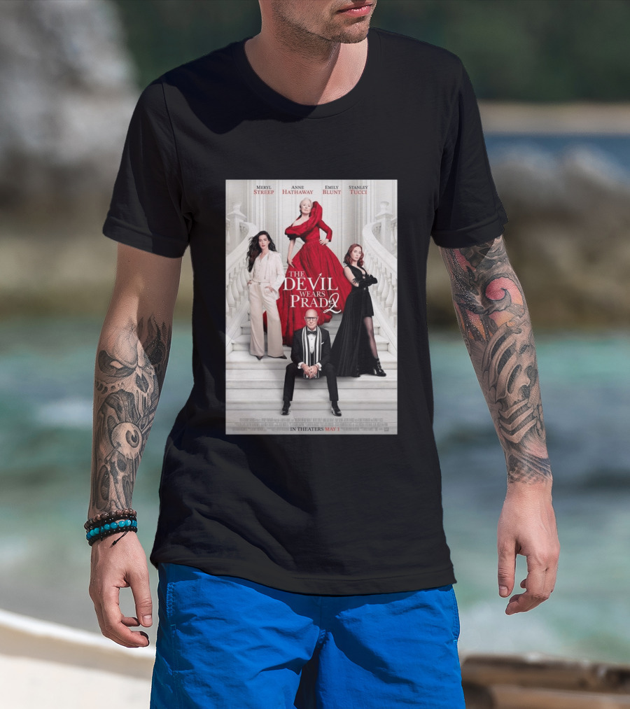 Meryl Streep Anne Hathaway Emily Blunt Stanley Tucci The Devil Wears Prada 2 In Theaters May 1 2026 T-Shirt
