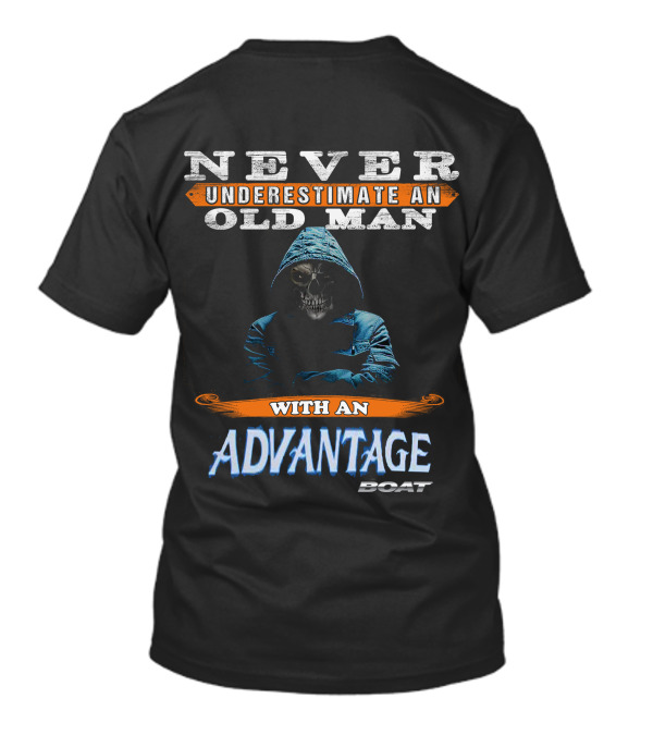 Never Underestimate An Old Man With An Advantage Boat T-Shirt