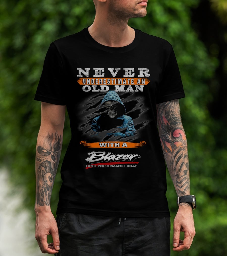 NEVER UNDERESTIMATE AN OLD MAN WITH A BLAZER HIGH PERFORMANCE BOAT T-Shirt