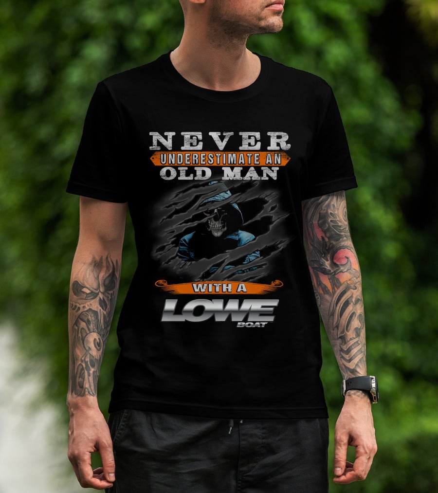 Never Underestimate An Old Man With A Lowe Boat T-Shirt