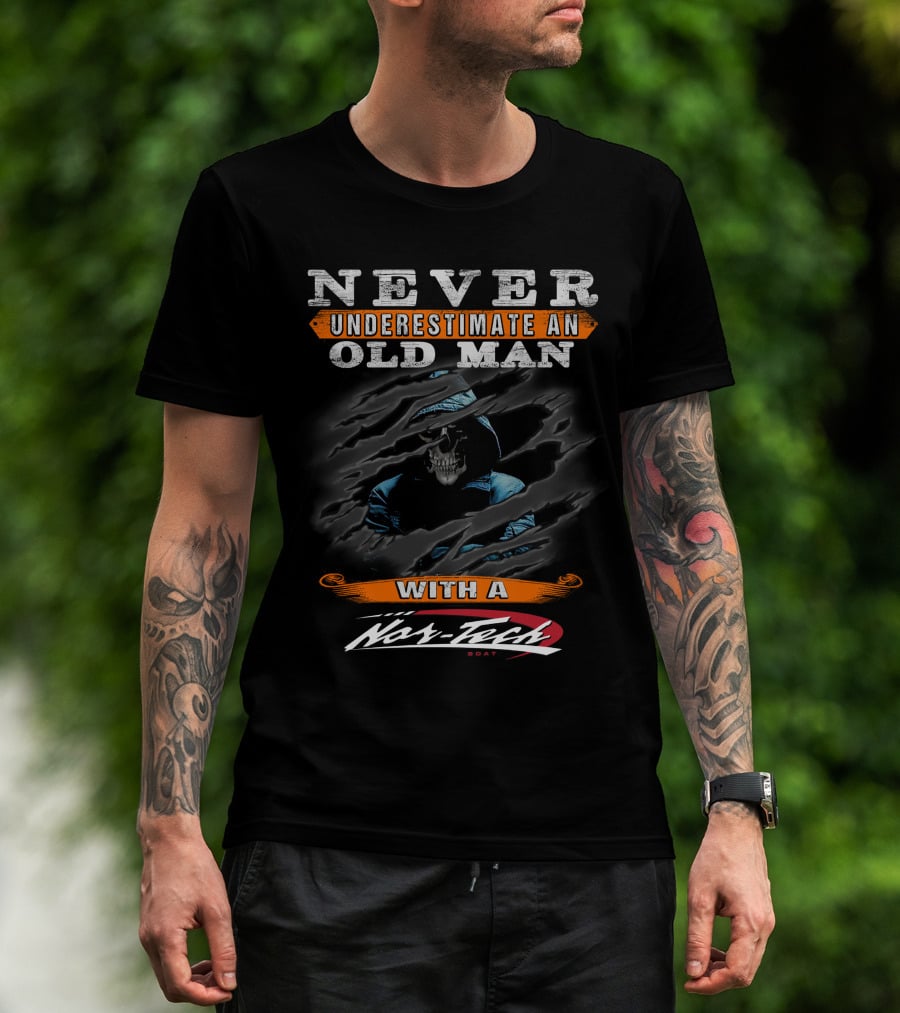 Never Underestimate An Old Man With A Nor-Tech Boat T-Shirt
