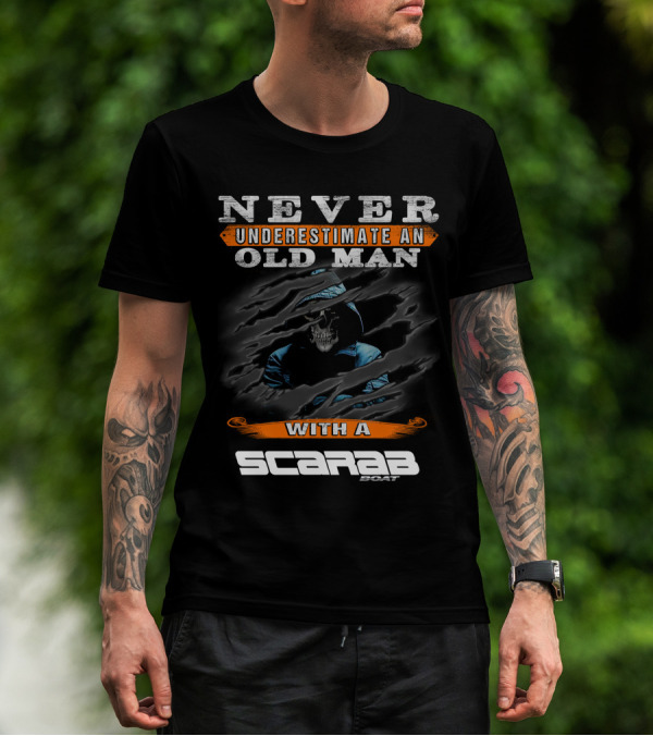 NEVER UNDERESTIMATE AN OLD MAN WITH A SCARAB BOAT T-Shirt