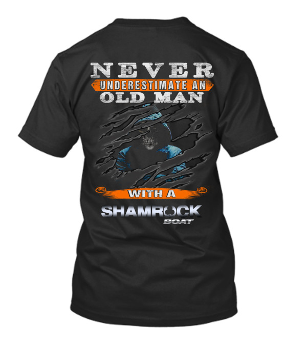 NEVER UNDERESTIMATE AN OLD MAN WITH A SHAMROCK BOAT T-Shirt