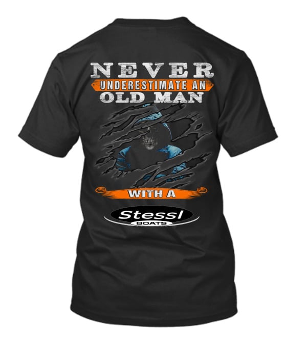 NEVER UNDERESTIMATE AN OLD MAN WITH A STESSL BOATS T-Shirt