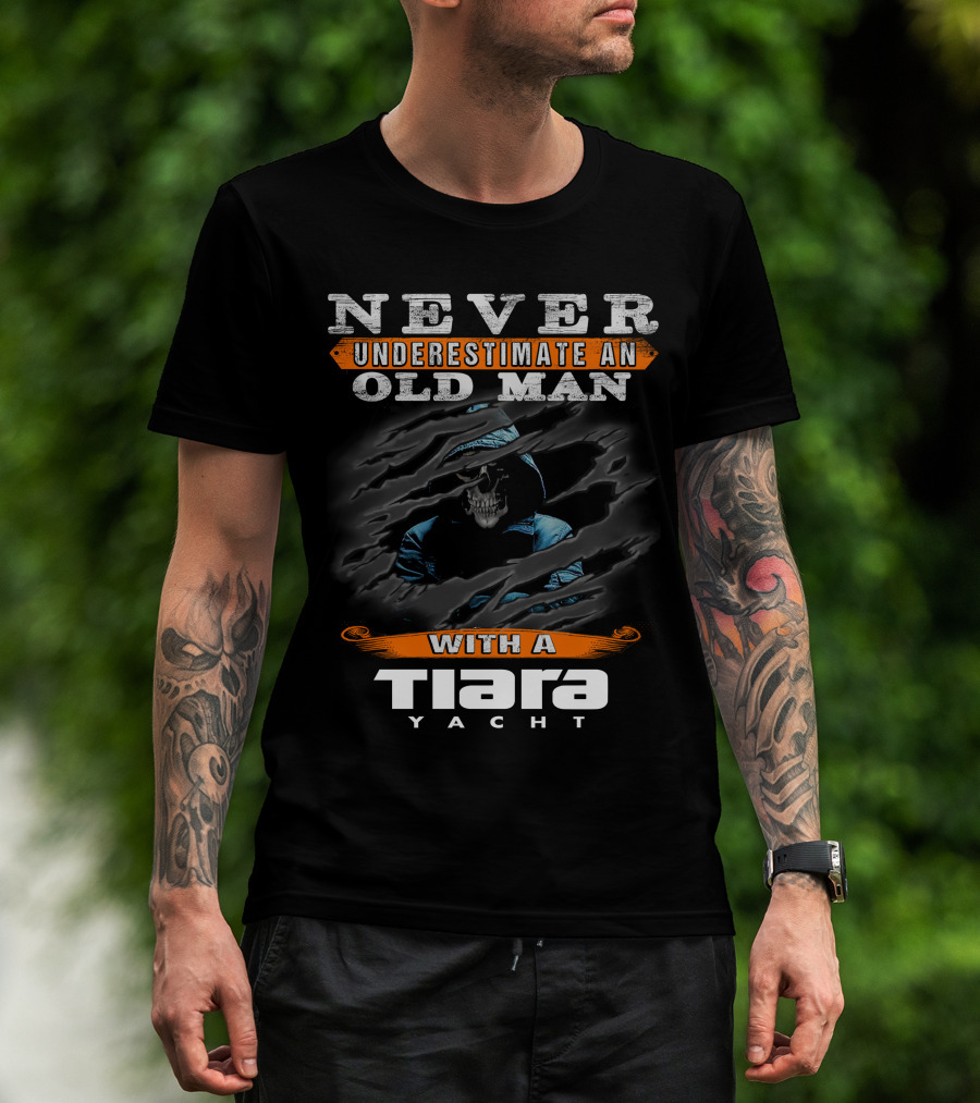 NEVER UNDERESTIMATE AN OLD MAN WITH A TIARA YACHT T-Shirt