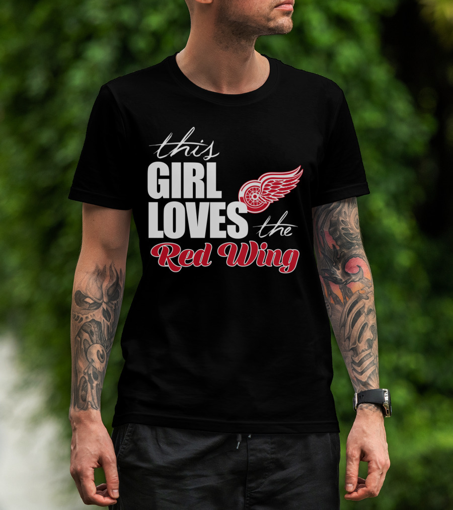 This Girl Loves The Detroit Red Wings T-Shirt