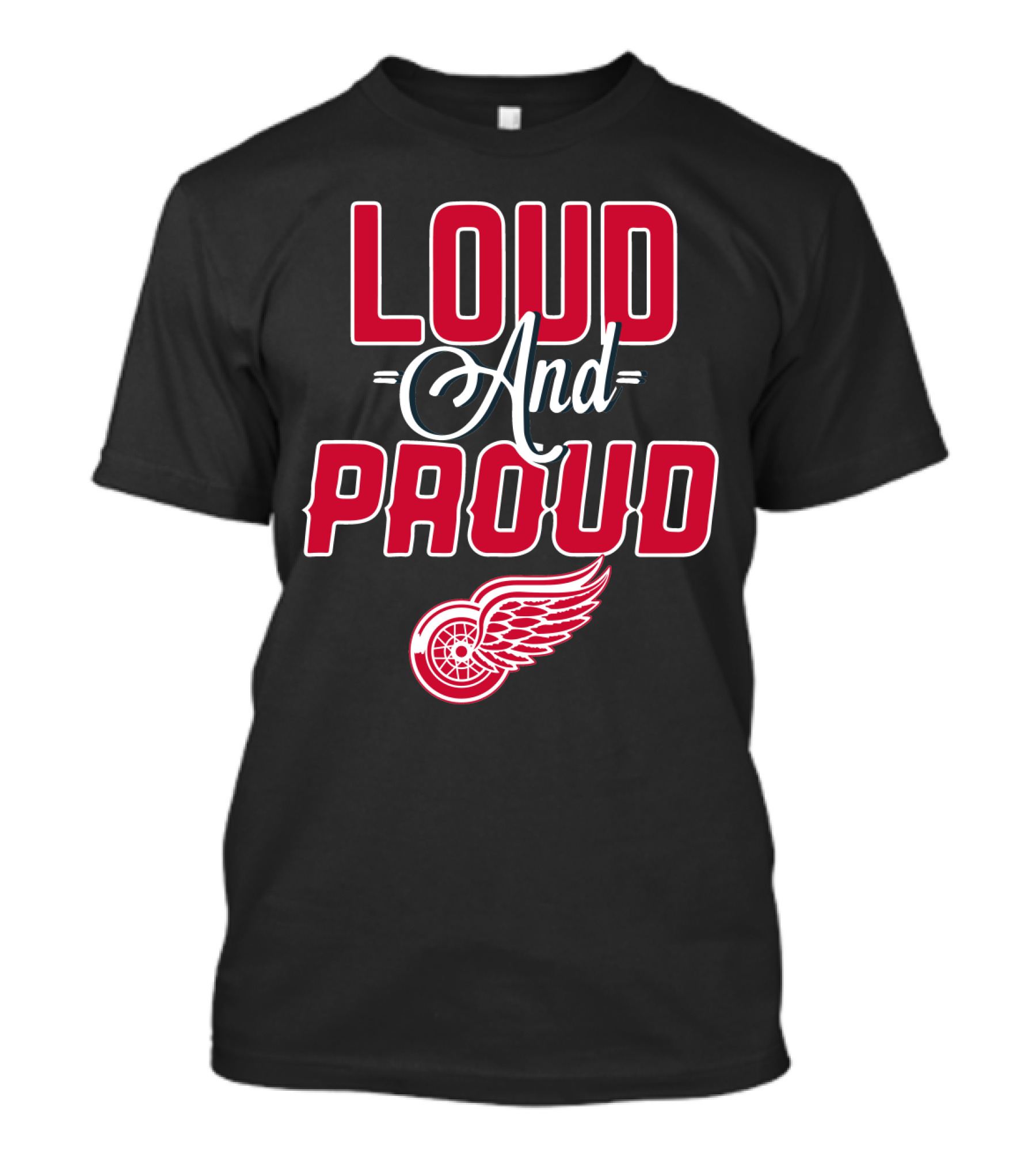Loud And Proud Detroit Red Wings T-Shirt
