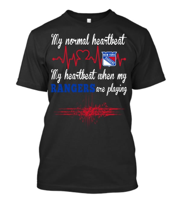 My Normal Heartbeat My Heartbeat When My Rangers Are Playing New York Rangers T-Shirt