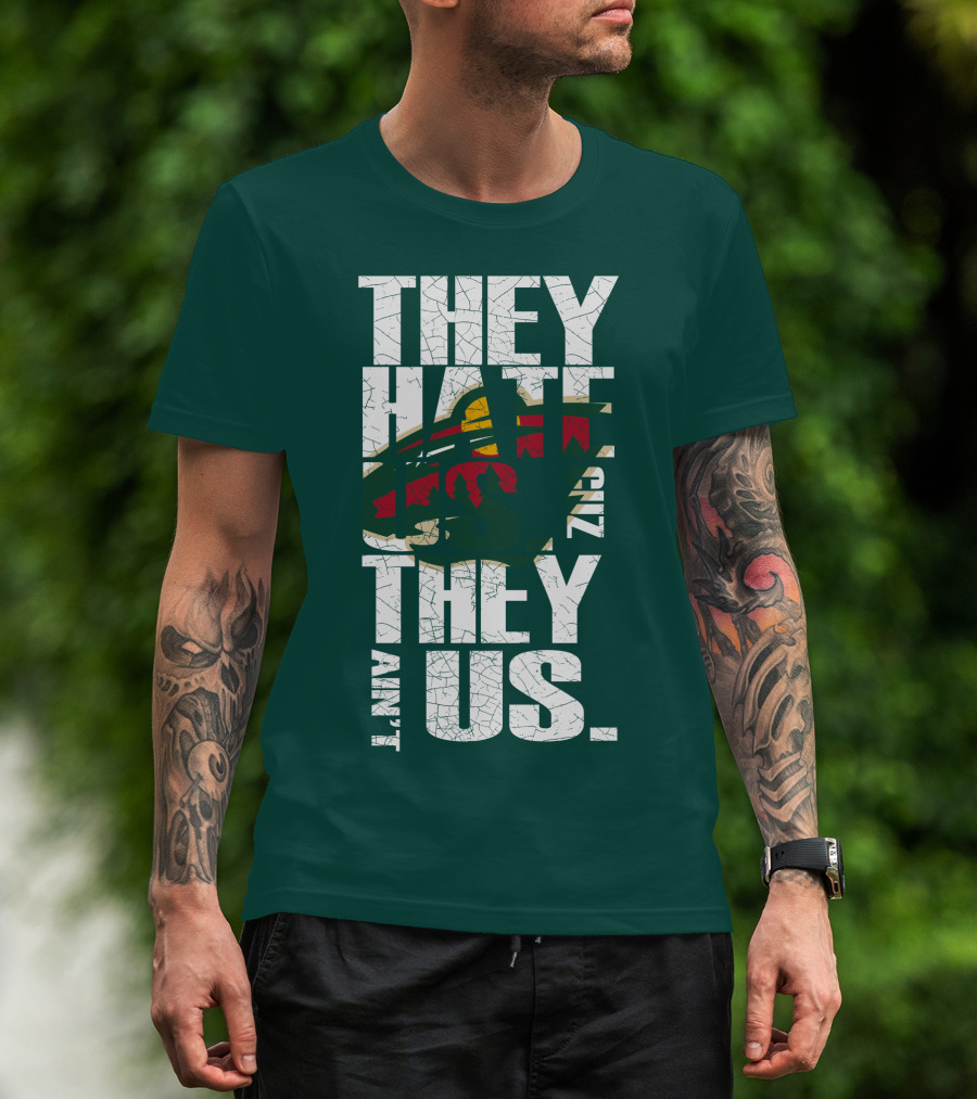 They Hate Us They Ain't Us Minnesota Wild T-Shirt