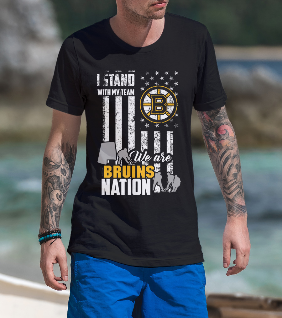 I Stand With My Team We Are Bruins Nation Boston Bruins T-Shirt