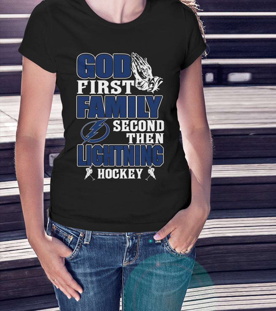 God First Family Second Then Lightning Hockey Tampa Bay Lightning T-Shirt