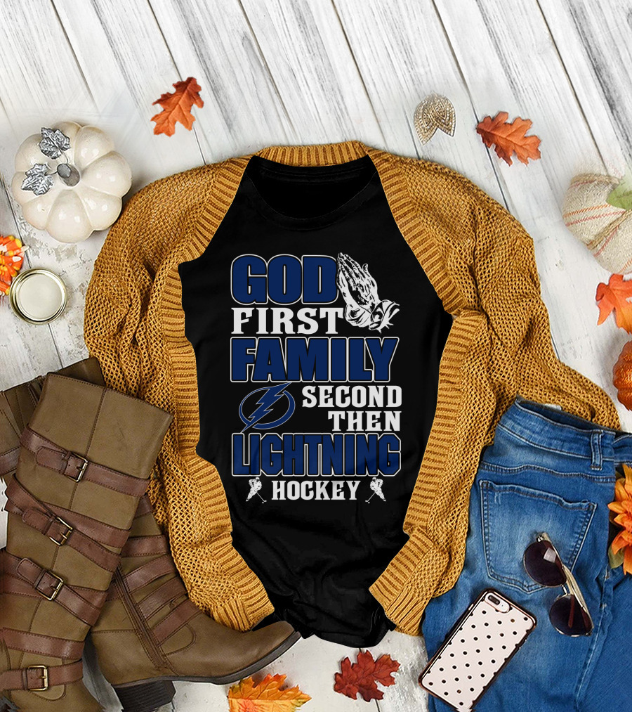 God First Family Second Then Lightning Hockey Tampa Bay Lightning T-Shirt