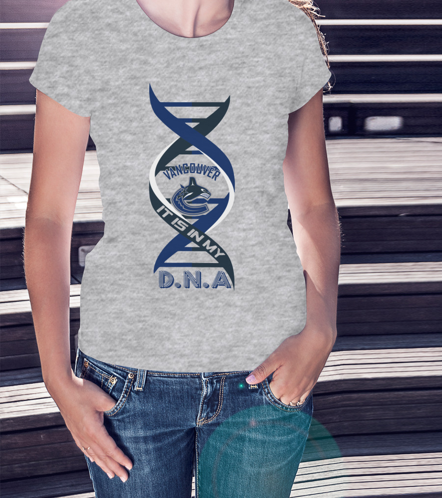 Vancouver Canucks It Is In My DNA. T-Shirt
