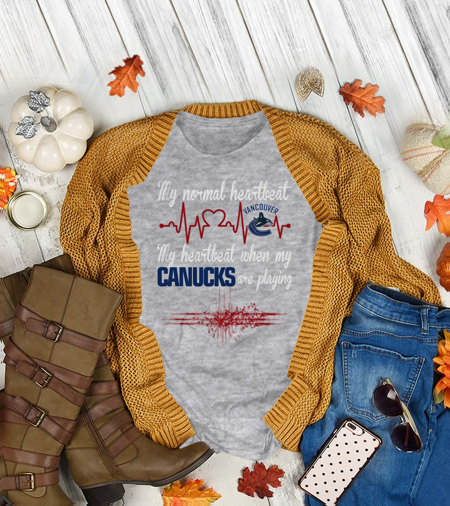 My Normal Heartbeat My Heartbeat When My Vancouver Canucks Are Playing T-Shirt