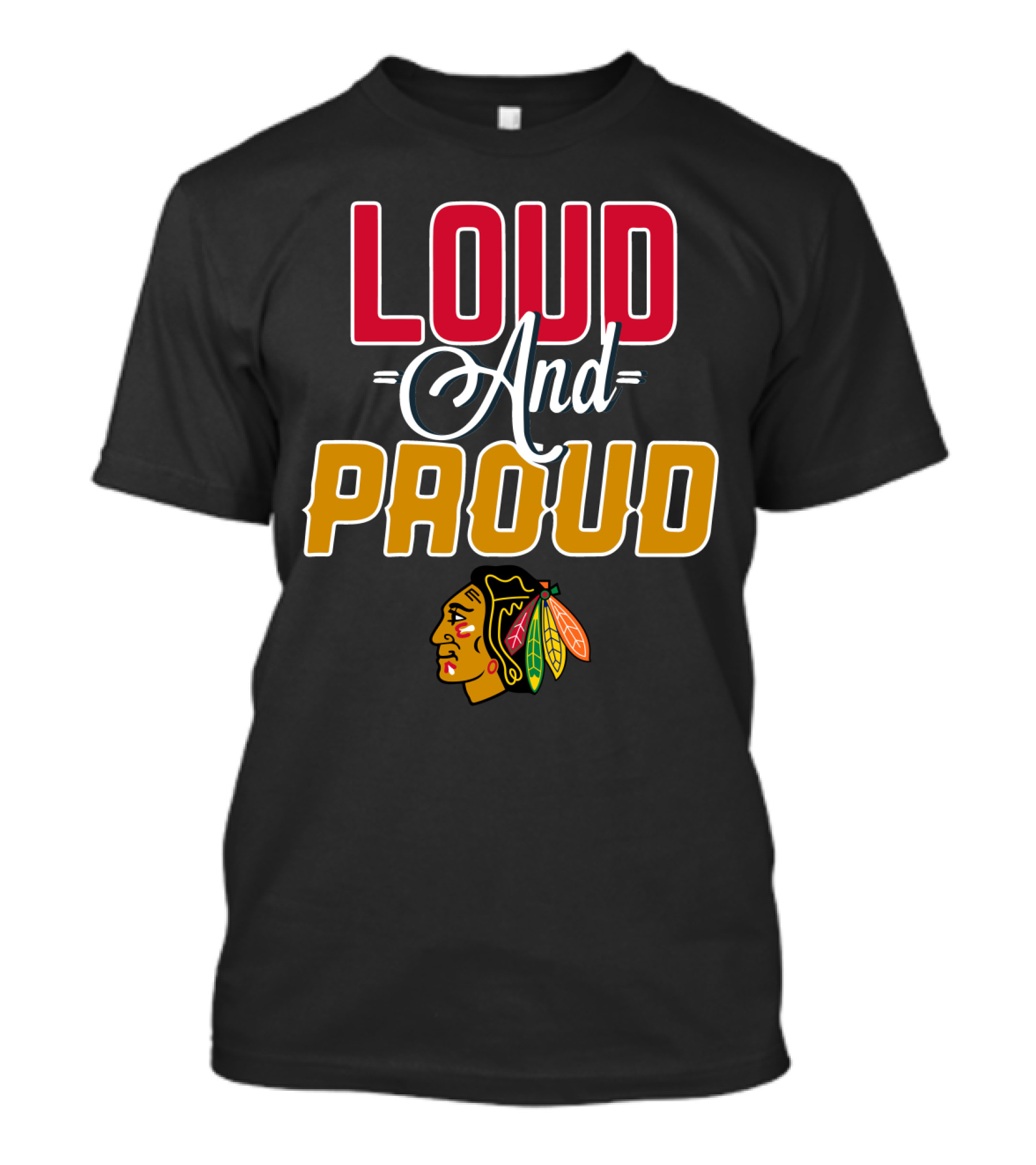 Loud And Proud Blackhawks T-Shirt