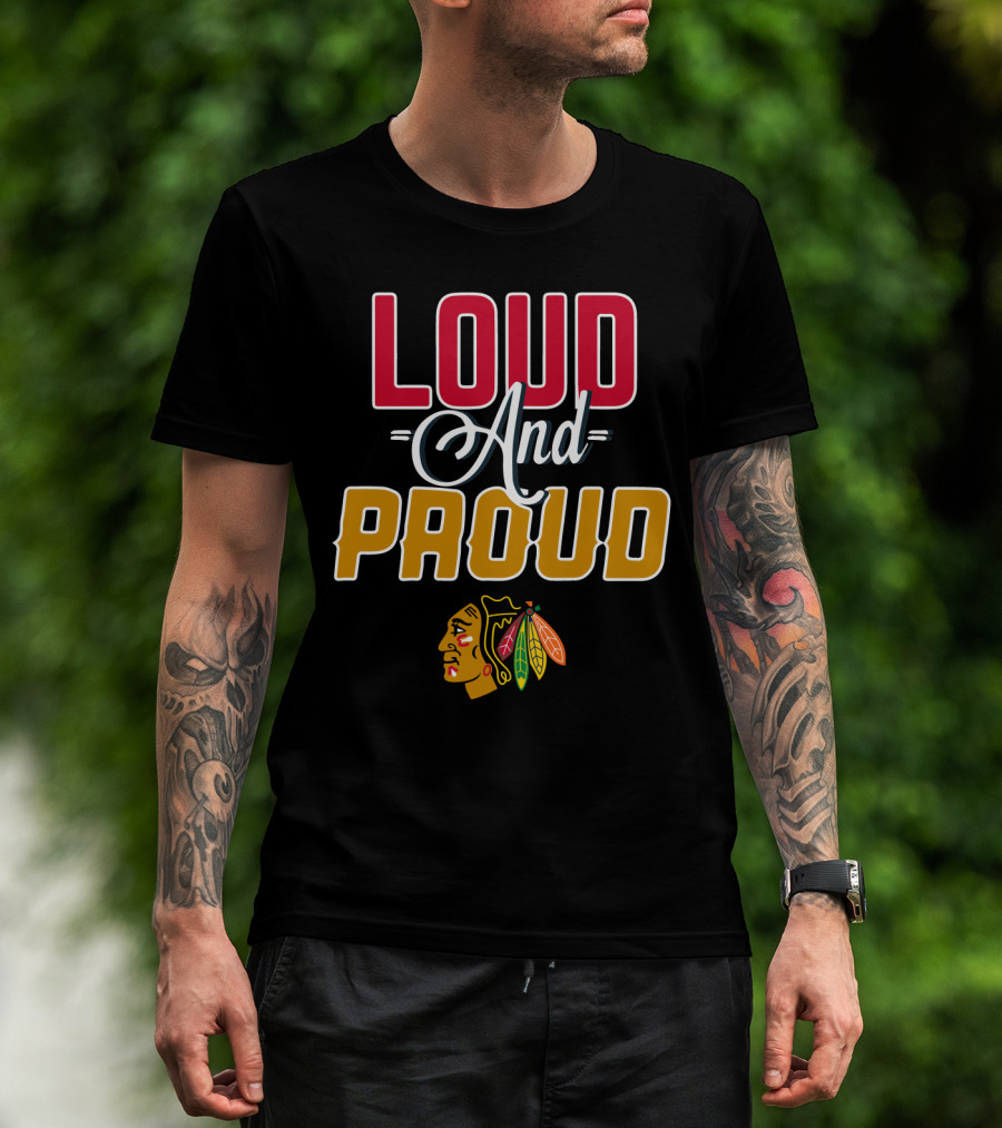 Loud And Proud Blackhawks T-Shirt
