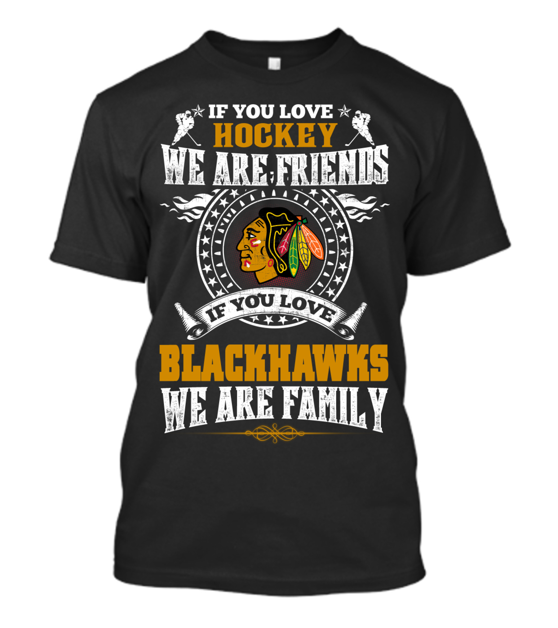 If You Love Hockey Blackhawks We Are Family T-Shirt