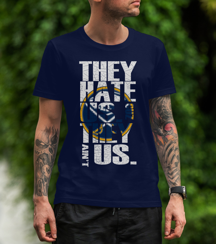 They Hate Us Buffalo Sabres T-Shirt