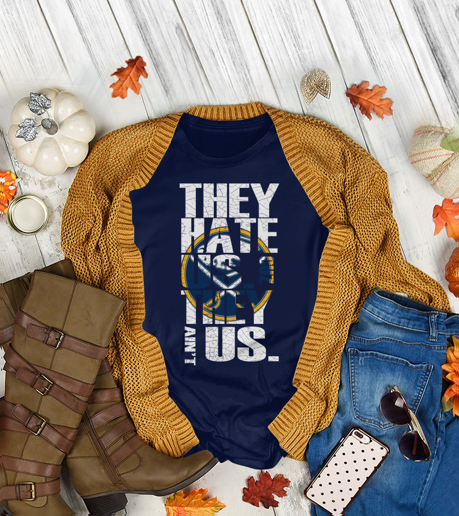They Hate Us Buffalo Sabres T-Shirt