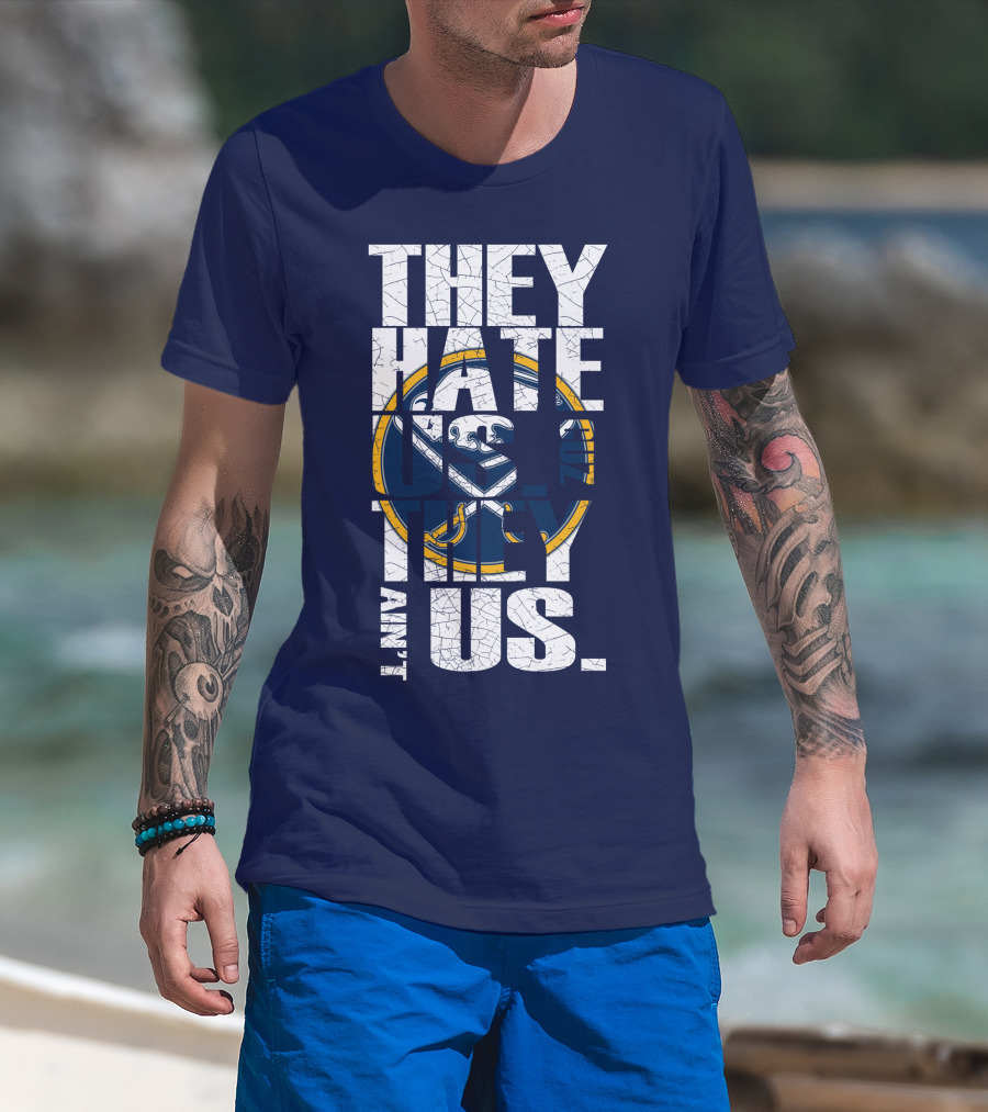 They Hate Us Buffalo Sabres T-Shirt