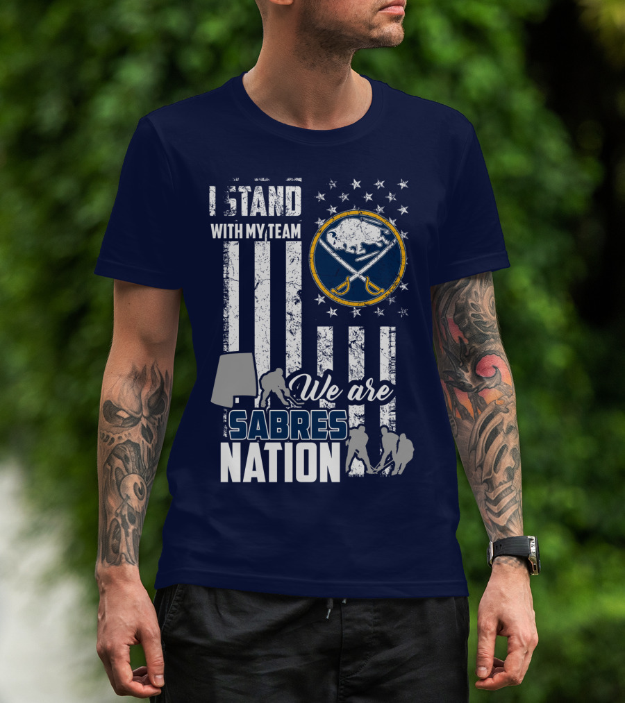 I Stand With My Team We Are Buffalo Sabres Nation T-Shirt