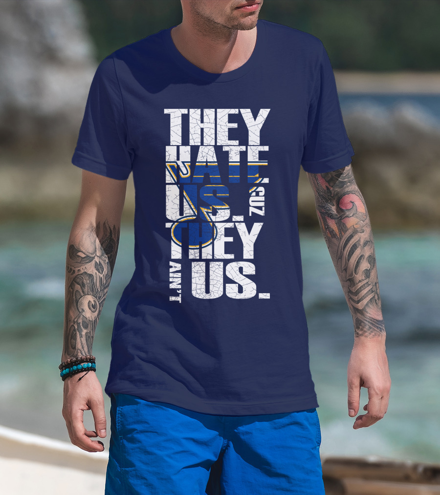 St. Louis Blues They Hate Us 'Cause They Ain't Us T-Shirt