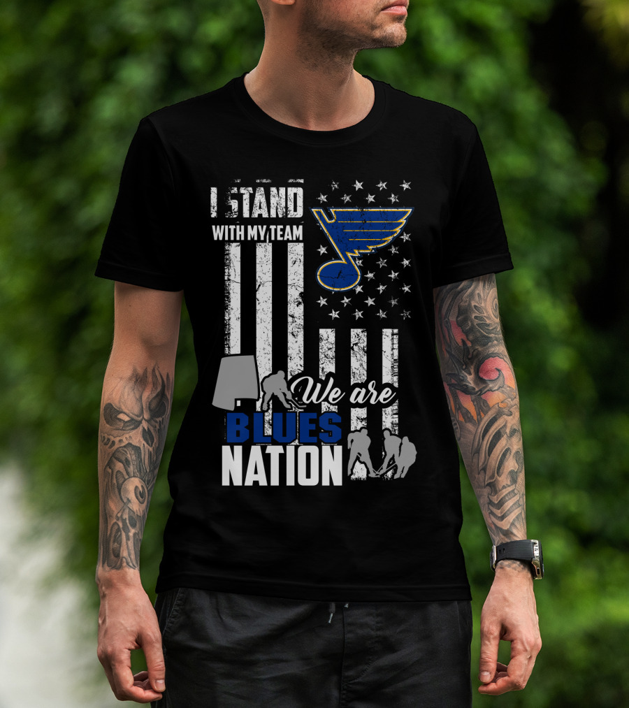 I Stand With My Team We Are St. Louis Blues Nation T-Shirt
