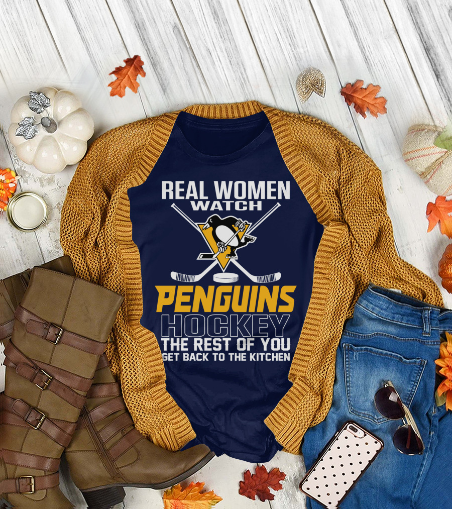 Real Women Watch Penguins Hockey The Rest Of You Get Back To The Kitchen T-Shirt