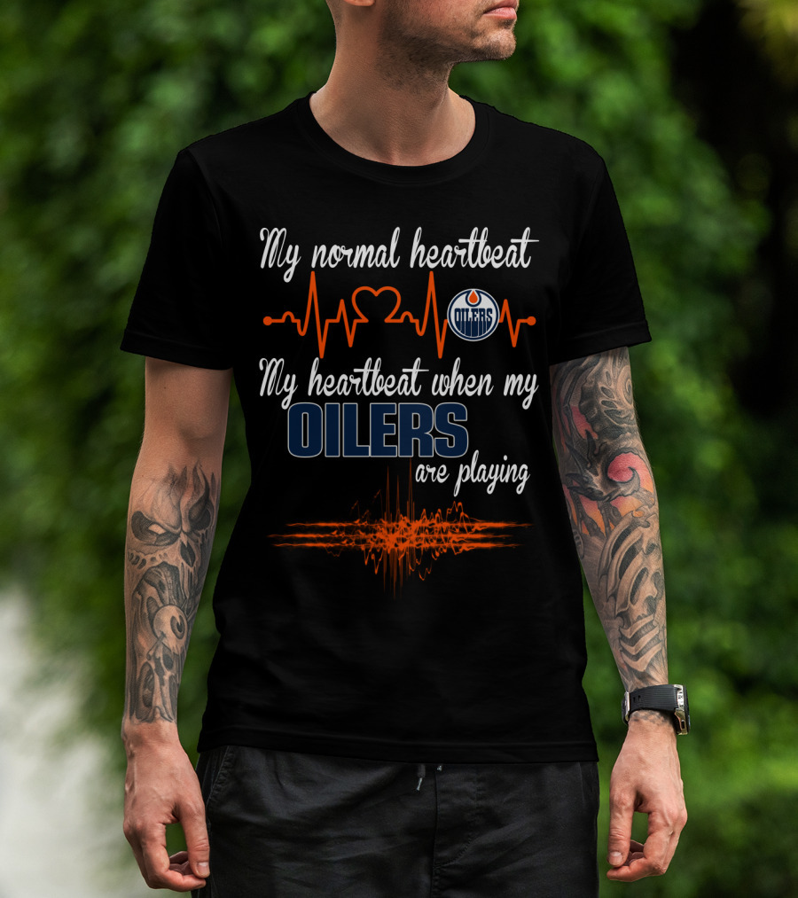 My Normal Heartbeat My Heartbeat When My Oilers Are Playing Edmonton Oilers T-Shirt