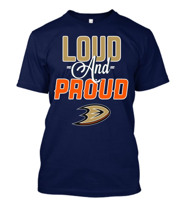 Anaheim Ducks Loud And Proud T-Shirt