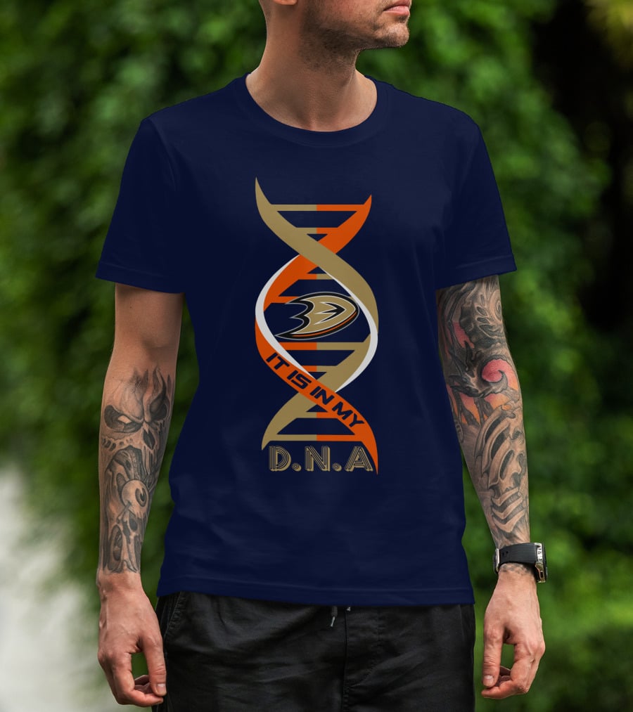 It Is In My DNA Anaheim Ducks T-Shirt