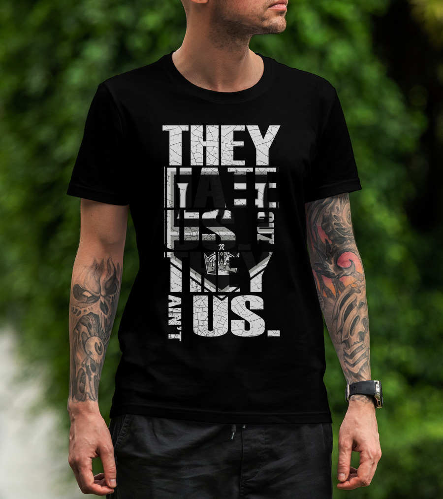 They Hate Us Los Angeles Kings They Ain't Us T-Shirt