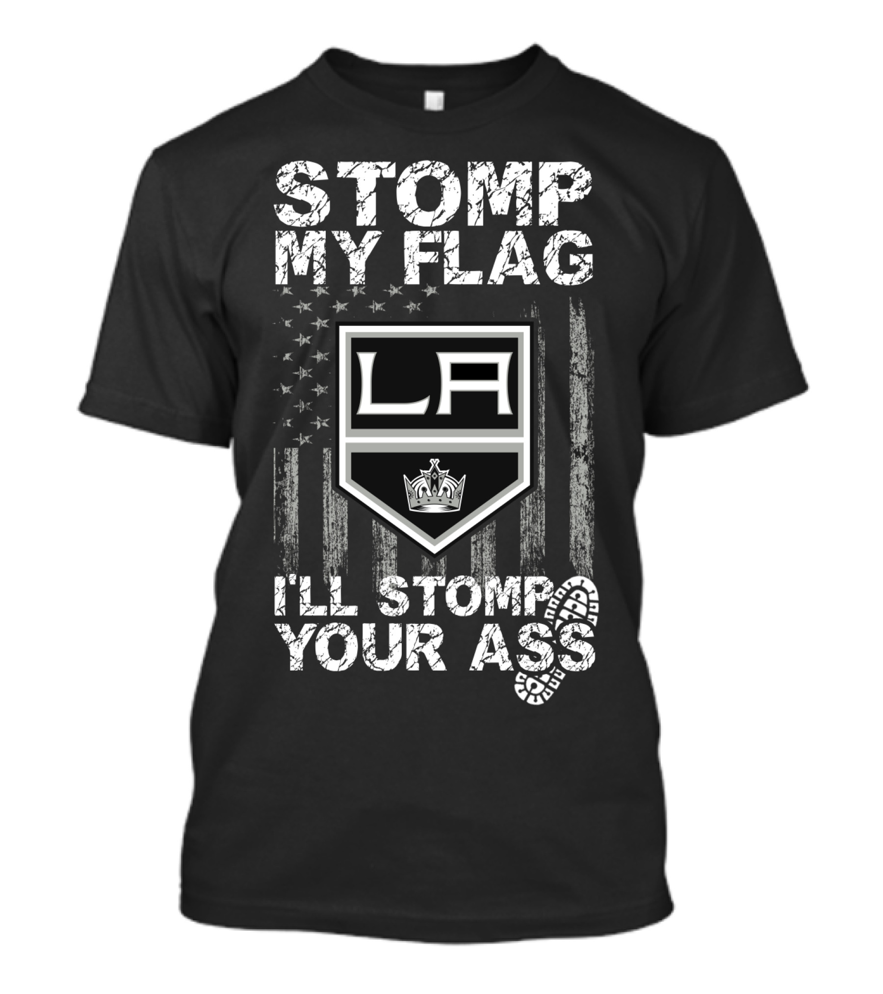 Stomp My Flag Los Angeles Kings La Stomp Your Ass T-Shirt