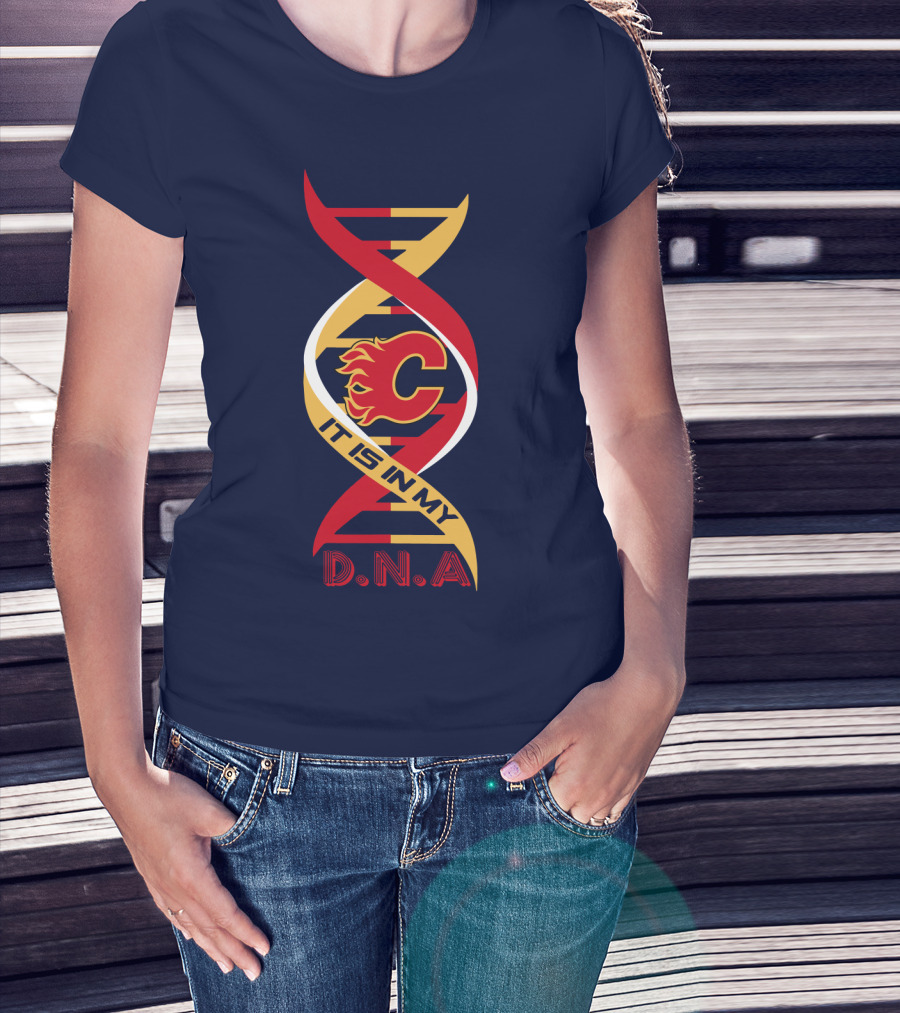 Calgary Flames It Is In My Dna T-Shirt