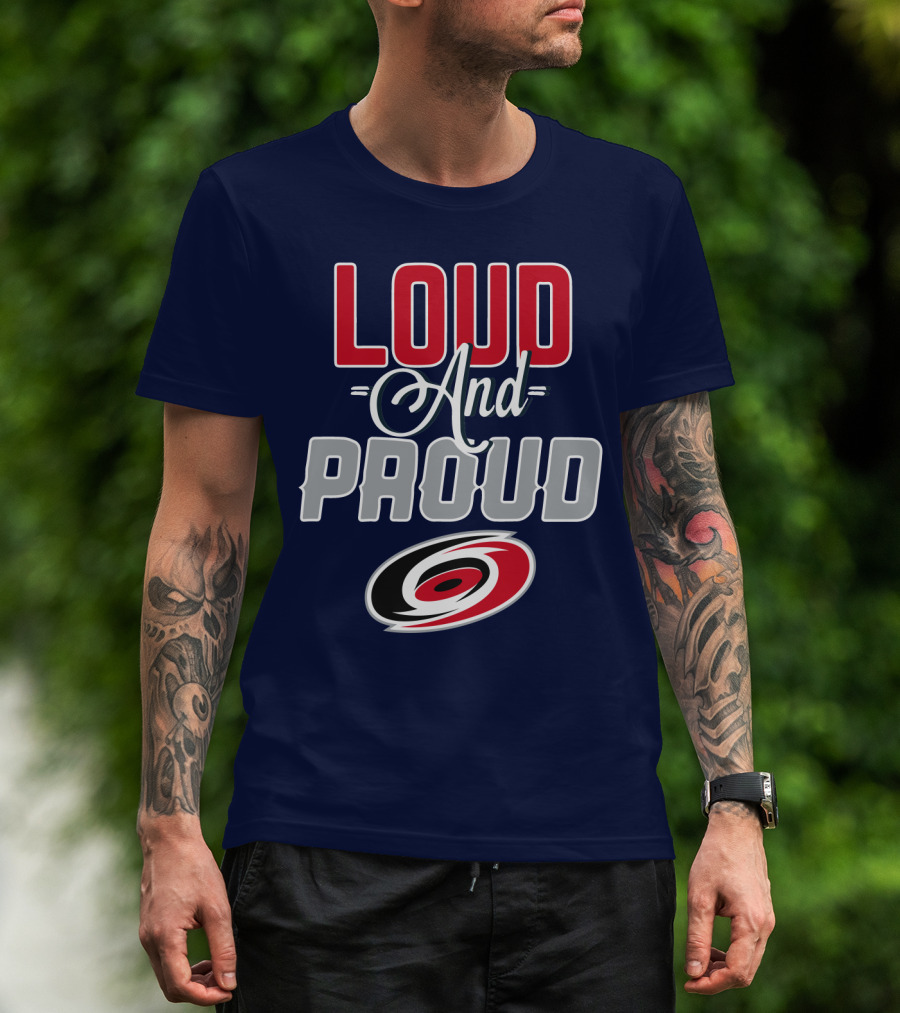 Loud And Proud Carolina Hurricanes T-Shirt