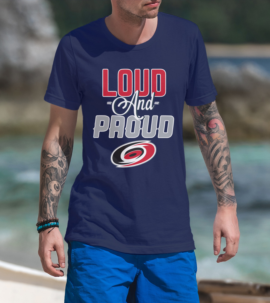 Loud And Proud Carolina Hurricanes T-Shirt
