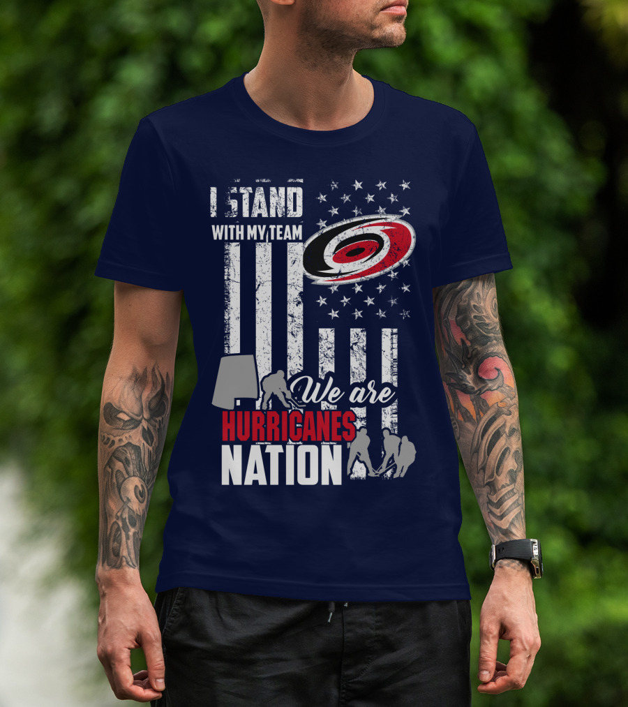 I Stand With My Team We Are Hurricanes Nation Carolina Hurricanes T-Shirt