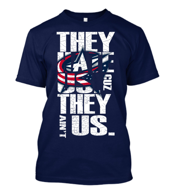 They Hate Us Cuz They Ain't Us Columbus Blue Jackets T-Shirt
