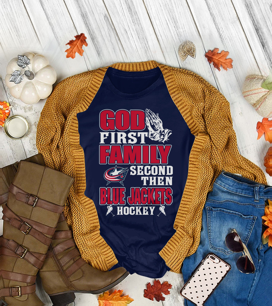 God First Family Second Then Blue Jackets Hockey T-Shirt