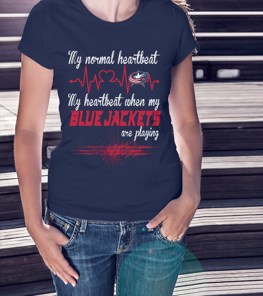 My Normal Heartbeat My Heartbeat When My Blue Jackets Are Playing T-Shirt