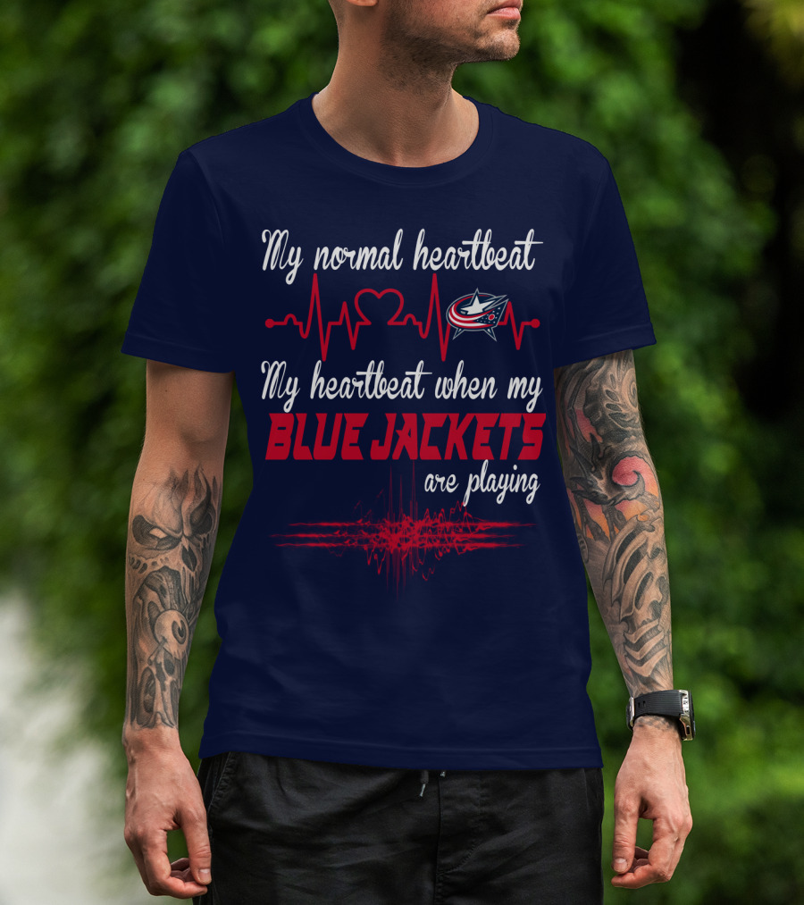 My Normal Heartbeat My Heartbeat When My Blue Jackets Are Playing T-Shirt