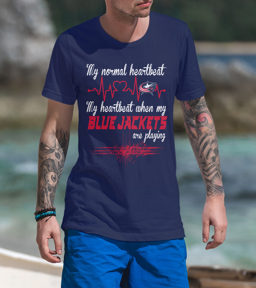 My Normal Heartbeat My Heartbeat When My Blue Jackets Are Playing T-Shirt