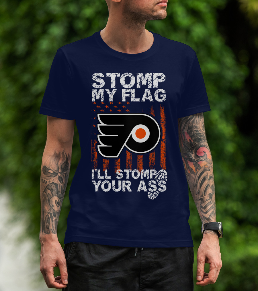 Philadelphia Flyers Stomp My Flag I'll Stomp Your Ass T-Shirt