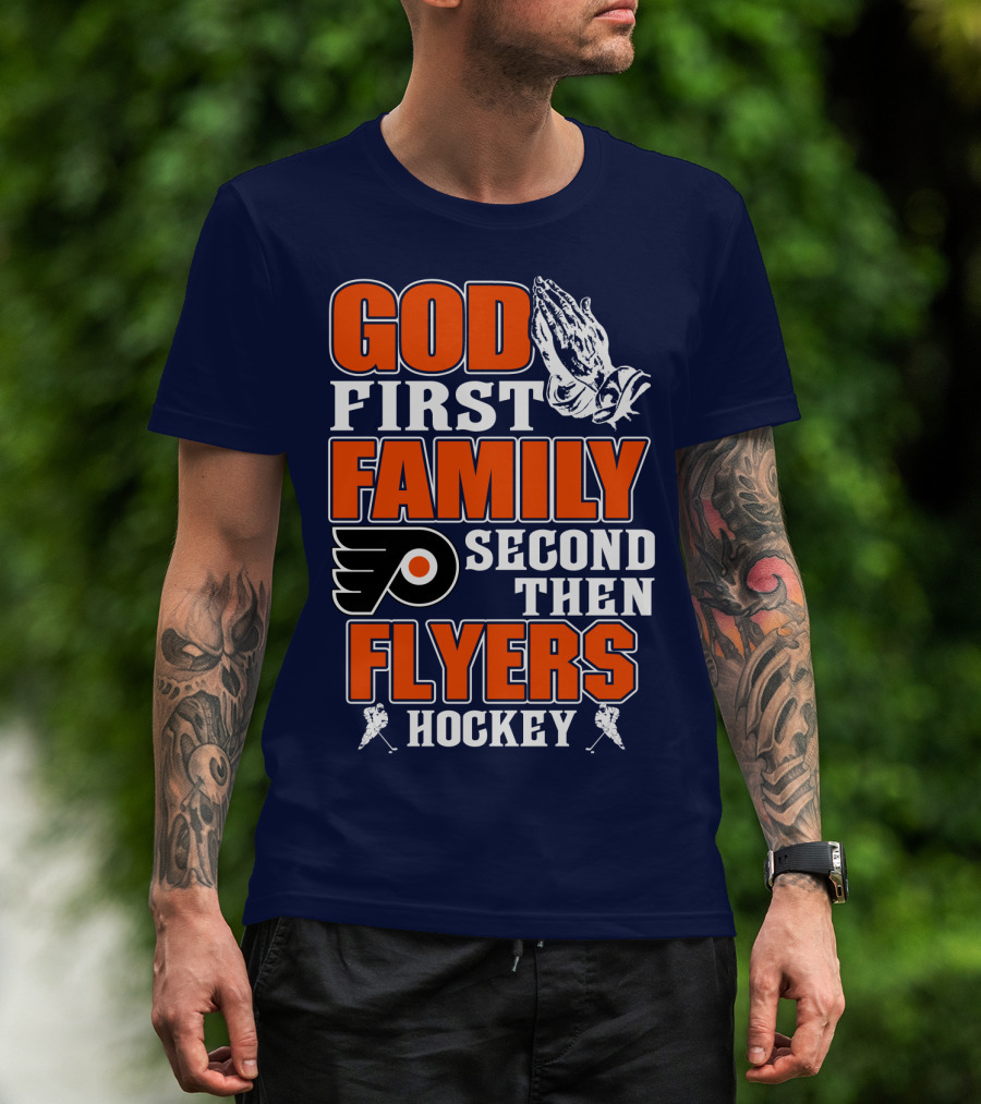 God First Family Second Then Flyers Hockey T-Shirt