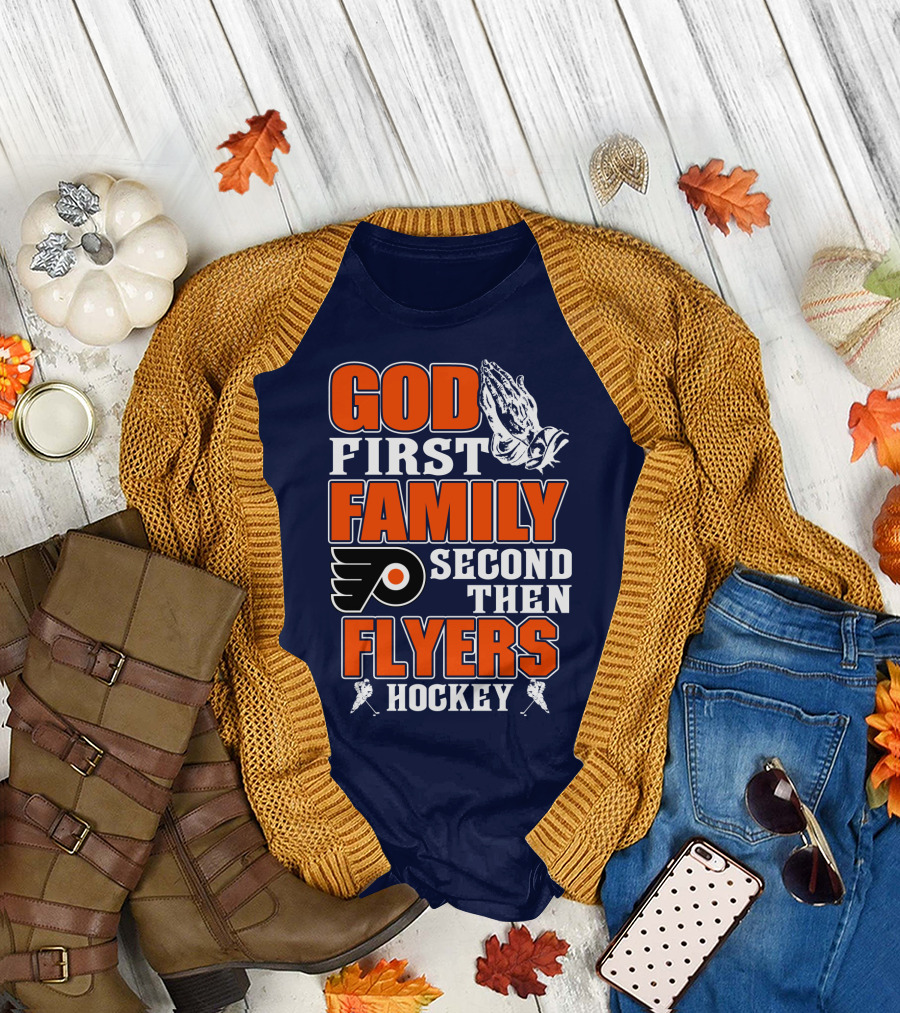 God First Family Second Then Flyers Hockey T-Shirt