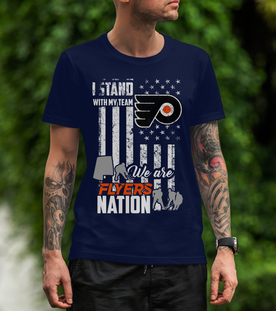 I Stand With My Team We Are Flyers Nation T-Shirt