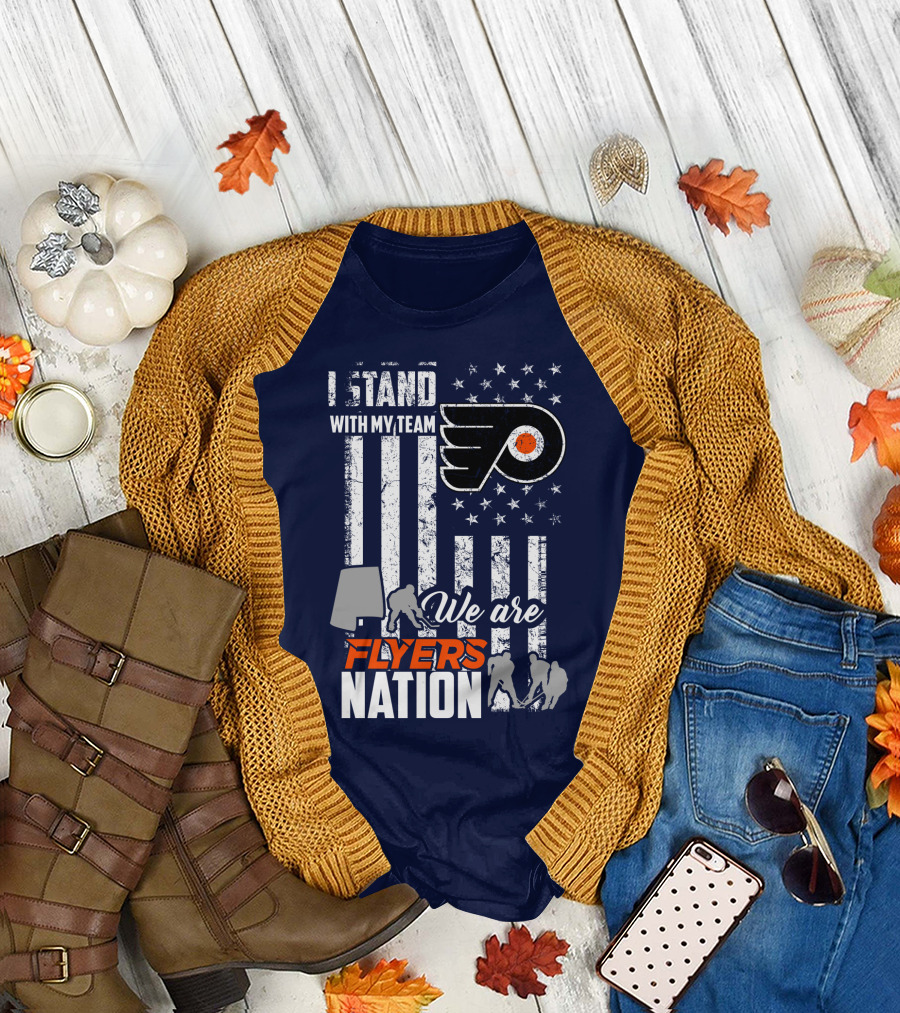I Stand With My Team We Are Flyers Nation T-Shirt