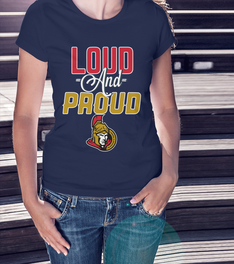 Loud And Proud Ottawa Senators T-Shirt